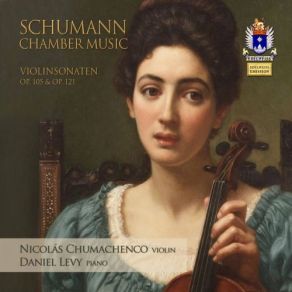 Download track Violin Sonata No. 2 In D Minor, Op. 121 II. Sehr Lebhaft Nicolas Chumachenco, Daniel Levy