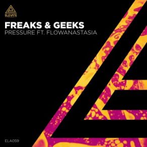 Download track Pressure The Freaks, The Geeks, Flowanastasia