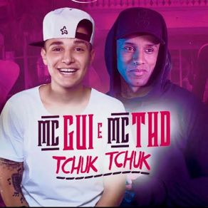 Download track Tchuk Tchuk Mc Gui, MC THD