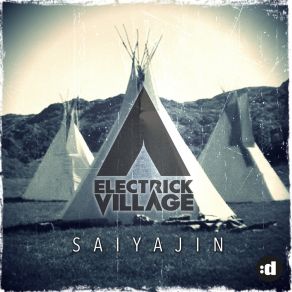 Download track Saiyajin (Radio Edit) Electrick Village