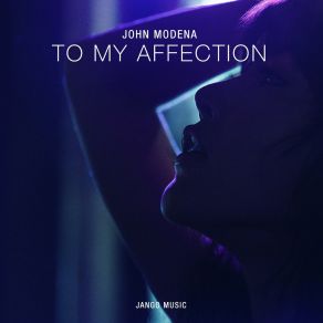 Download track To My Affection (Radio Edit) John Modena