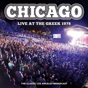Download track Does Anybody Really Know What Time It Is? (Live At The Greek Theatre, Los Angeles, Ca 1978) ChicagoLos Angeles