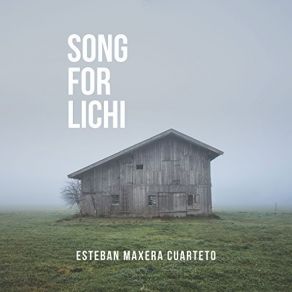 Download track Song For Lichi' Esteban Maxera Cuarteto