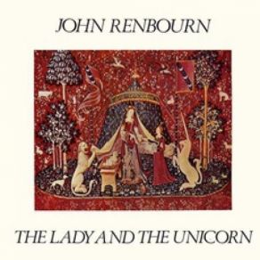 Download track The Lady And The Unicorn John Renbourn