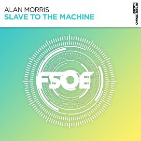 Download track Slave To The Machine (Original Mix) Alan Morris