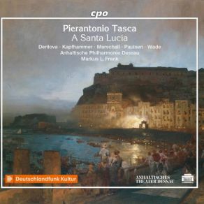 Download track A Santa Lucia, Act II Scene 1: Tira Nterra, Ca Vene! Ray M. Wade, Jr., Cornelia Marschall, Ulf Paulsen, Iordanka DerilovaRita Kapfhammer