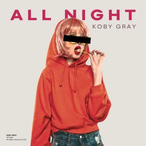 Download track All Night Koby Gray