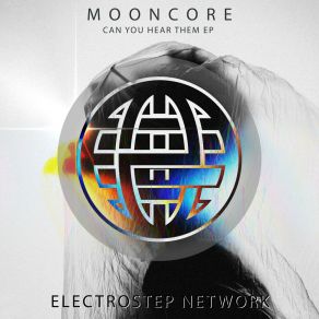 Download track Can You Hear Them Mooncore