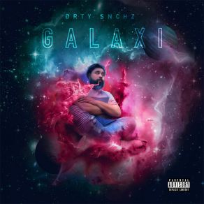 Download track Galaxi DRTY SNCHZ