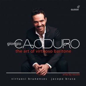 Download track Rossini: Alle Voci Della Gloria Giorgio Caoduro, Jacopo Brusa, Virtuosi Brunenses