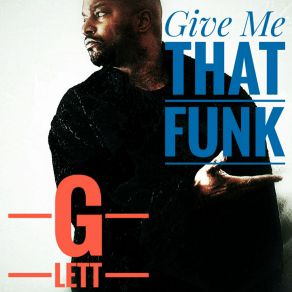 Download track Give Me That Funk G Lett