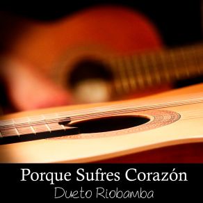 Download track Amame Corazón Mio Dueto Riobamba