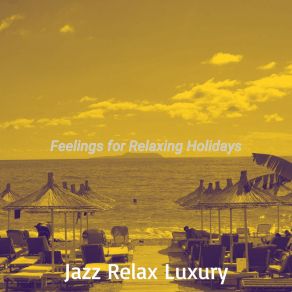 Download track Unique Ambience For Anxiety Jazz Relax Luxury