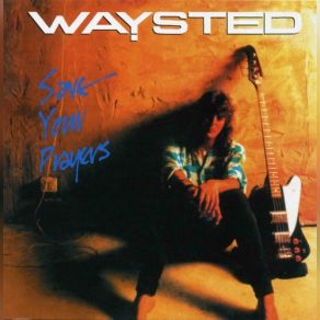 Download track Fire Under Wheels (Bonus Track) Waysted