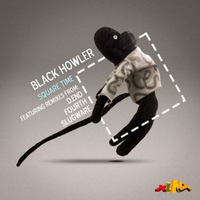 Download track Square Time (D. End Remix) Black Howler