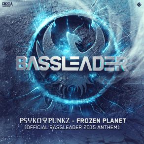 Download track Frozen Planet (Official Bassleader 2015 Anthem) (Radio Edit) Psyko Punkz