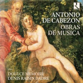 Download track Qui La Dira La Peine De Mon Cœur (Arranged By Antonio De Cabezón) Doulce Mémoire, Denis Raisin Dadre