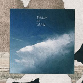 Download track As Soon To Be Nobodies Fields Of Grain