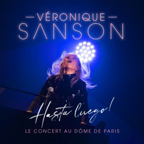 Download track On M Attend Là-Bas (Hasta Luego! Le Concert Au Dôme De Paris 2024) Véronique Sanson