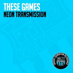 Download track These Games (Radio) Neon Transmission