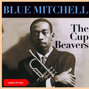 Download track The Cup Bearers Blue Mitchell