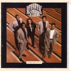 Download track We're Movin' Up Atlantic Starr