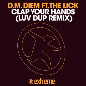 Download track Clap Your Hands (Luv Dup Remix) Lick, D. M. Diem