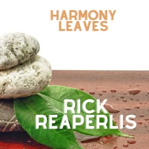 Download track Harmony Leaves Rick Reaperlis