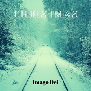 Download track Oh Holy Night Imago Dei