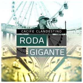 Download track Roda Gigante Cacife Clandestino