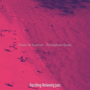 Download track Atmospheric Music For Road Trips Dazzling Relaxing Jazz