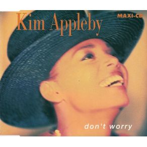 Download track Don'T Worry (The Phill Chill Mix) Kim Appleby