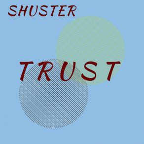 Download track Trust Shuster