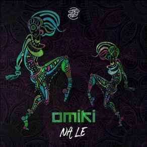 Download track Na Le Omiki