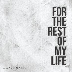 Download track Live Your Life Mayonnaise