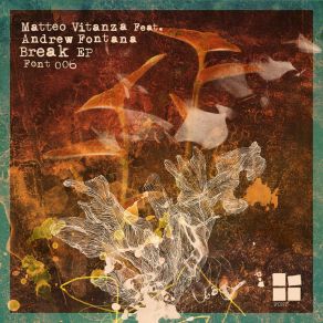 Download track Break (Matteo Vitanza (Remix)) Andrew FontanaMatteo Vitanza