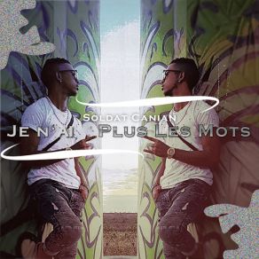 Download track Je N'ai Plus Les Mots Soldat Canian