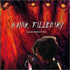 Download track A Pink-Filled Sky Gillian Margot Trio