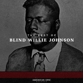 Download track Bye And Bye I'm Goin' To See The King Blind Willie Johnson