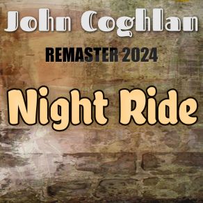 Download track Night Ride (Slowed + Reverb, Remaster 2024) John CoghlanReverb