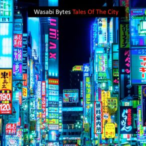 Download track Tale Of The City Wasabi Bytes