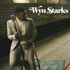 Download track Circles (Acoustic) Wyn Starks