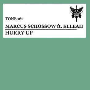 Download track Hurry Up (Original Mix) Elleah, Marcus Schössow