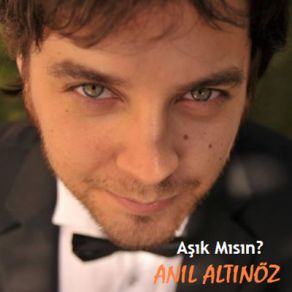 Download track Aşık Mısın Anıl Altınöz