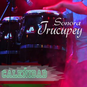 Download track Caleñidad Sonora Trucupey