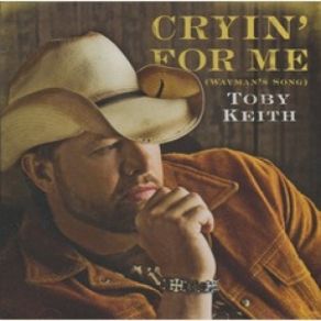 Download track Cryin' For Me Toby Keith