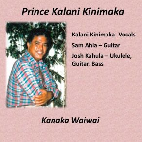 Download track Kanaka Waiwai Prince Kalani Kinimaka