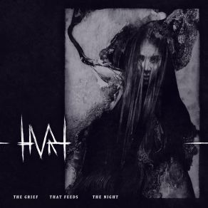 Download track The Grief That Feeds The Night Pt. 1 Hvrt