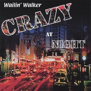 Download track What's Eatin' You Now Wailin' Walker