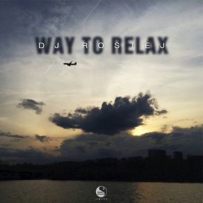 Download track Way To Relax Dj Rostej